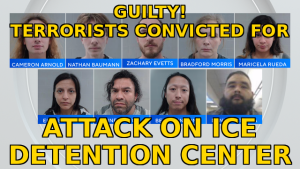 GUILTY: TERRORISTS CONVICTED FOR ATTACK ON US ICE DETENTION CENTER